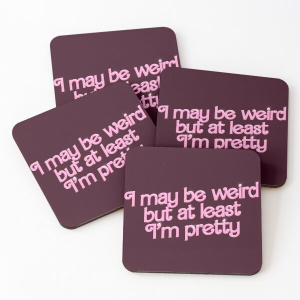 Item preview, I may be weird but at least I'm pretty  parody designed and sold by snazzyseagull.