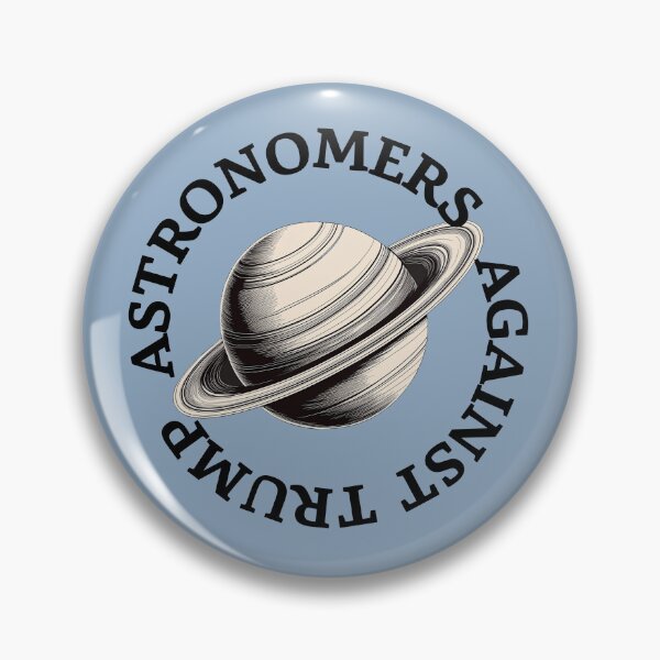 Item preview, Astronomers Against Trump designed and sold by irregulargoods.