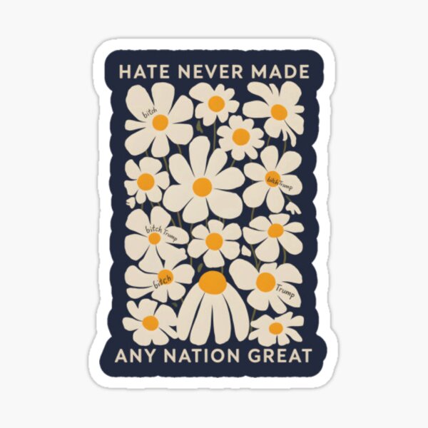 Item preview, Hate Never Made Any Nation Great designed and sold by kjanedesigns.
