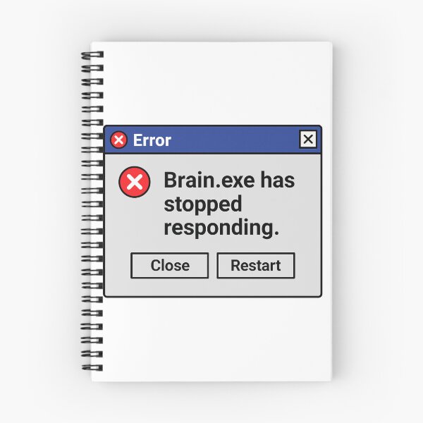 Item preview, Brain.exe Has Stopped Responding – Funny Error Window Design designed and sold by negve.