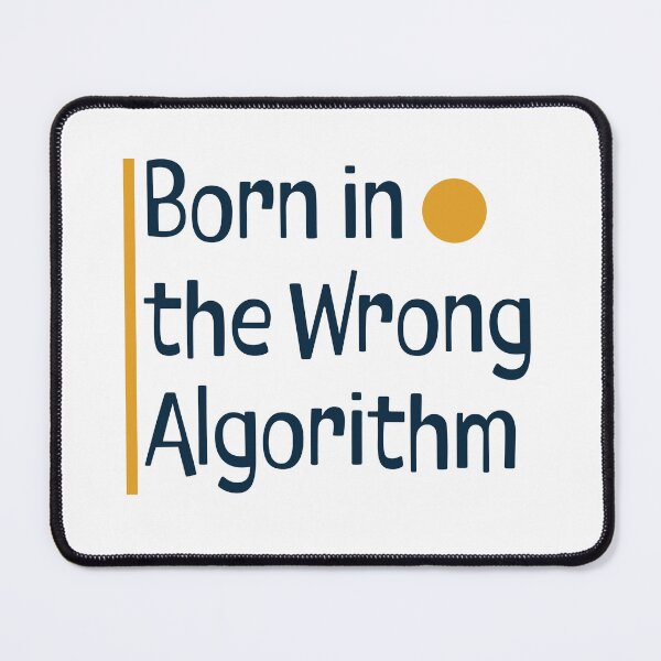 Item preview, Funny Nostalgia Born In the Wrong Algorithm designed and sold by whyitsme.