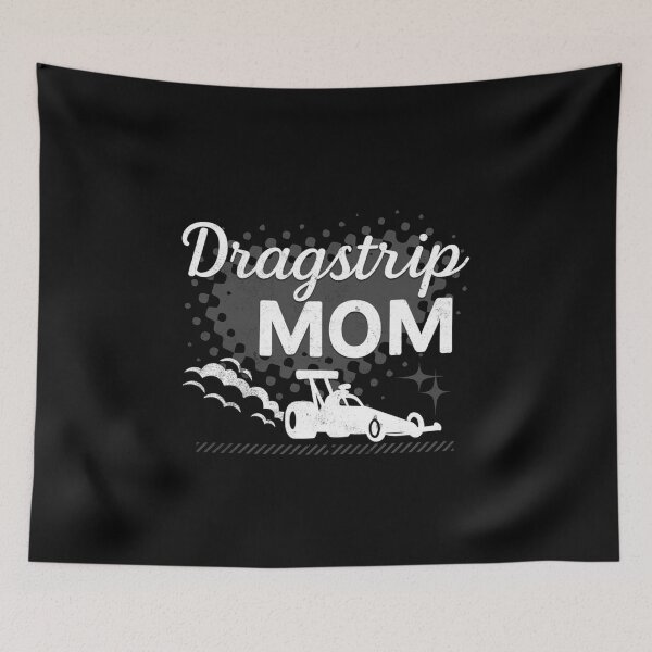 Item preview, Dragstrip Mom Dragster Racing Mama Car Racing Drag Racing Mother Mommy Racecar Racing Race Track designed and sold by CarantinedChaos.