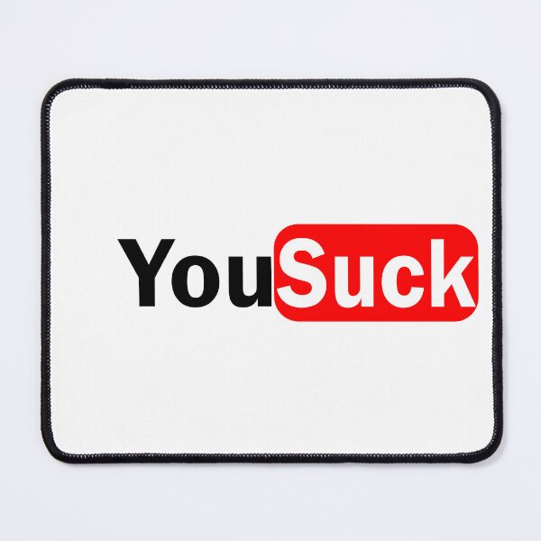Item preview, YouSuck designed and sold by Confused Gizmo.