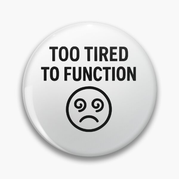 Item preview, Too Tired to Function – Relatable Exhaustion Quote designed and sold by negve.