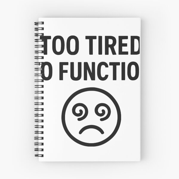 Item preview, Too Tired to Function – Relatable Exhaustion Quote designed and sold by negve.