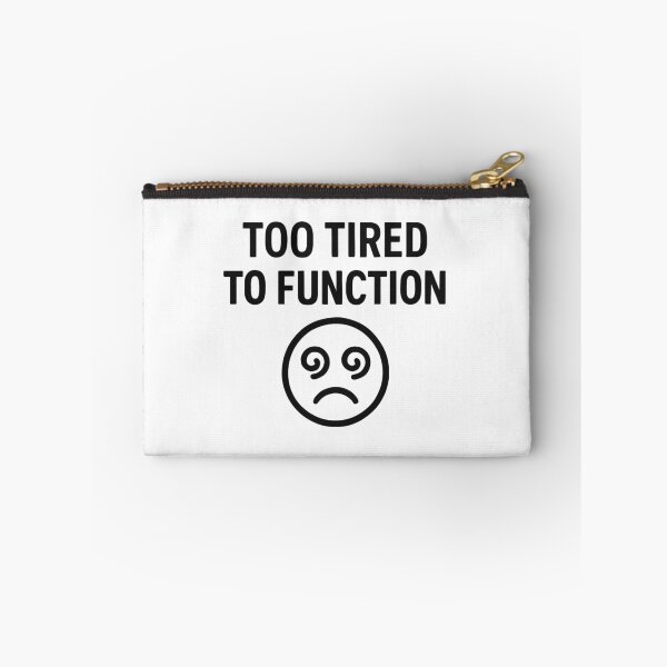 Item preview, Too Tired to Function – Relatable Exhaustion Quote designed and sold by negve.