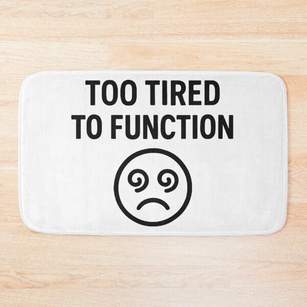 Item preview, Too Tired to Function – Relatable Exhaustion Quote designed and sold by negve.