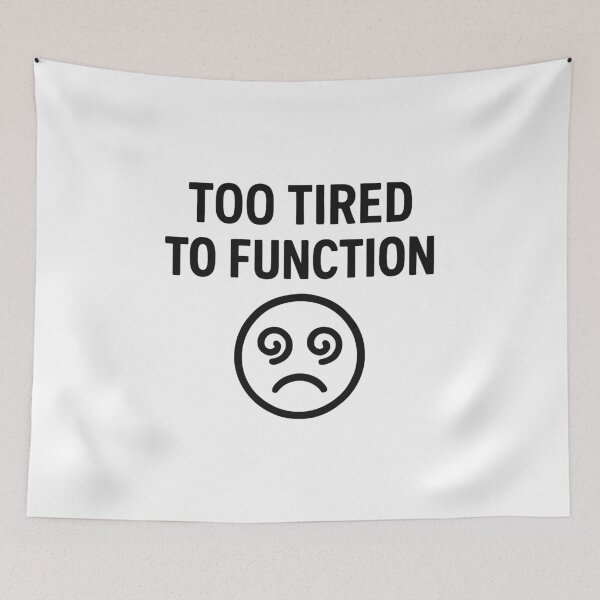 Item preview, Too Tired to Function – Relatable Exhaustion Quote designed and sold by negve.