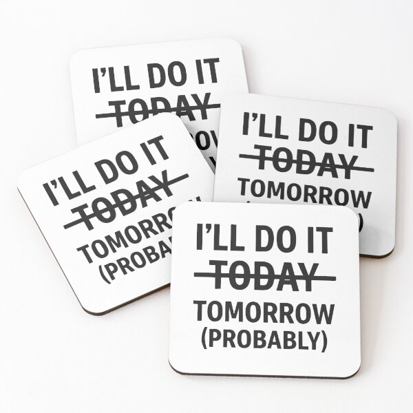 Item preview, I’ll Do It Tomorrow (Probably) – Procrastination Mood designed and sold by negve.