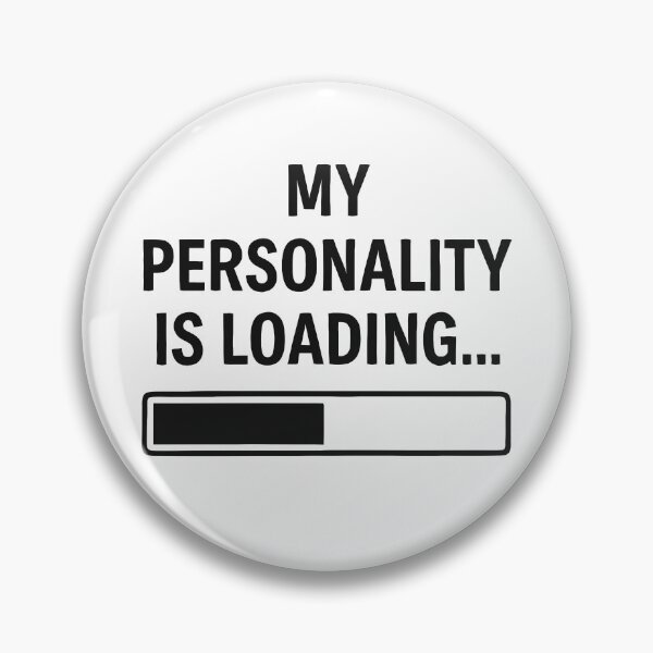 Item preview, My Personality is Loading – Funny Social Delay Quote designed and sold by negve.