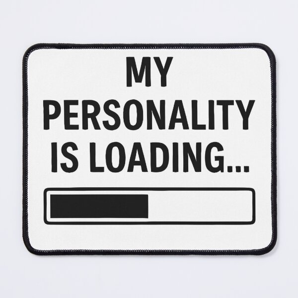 Item preview, My Personality is Loading – Funny Social Delay Quote designed and sold by negve.