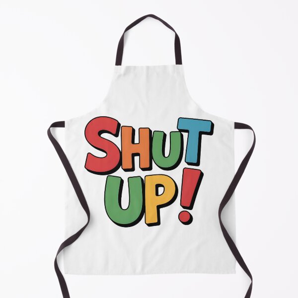 Item preview, Shut Up designed and sold by nimmitrends.