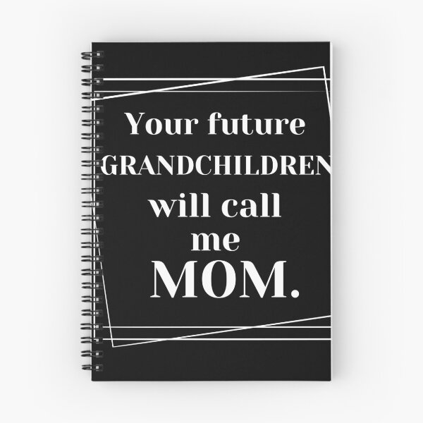 Item preview, Your future grandchildren will call me mom. designed and sold by Megaera8.