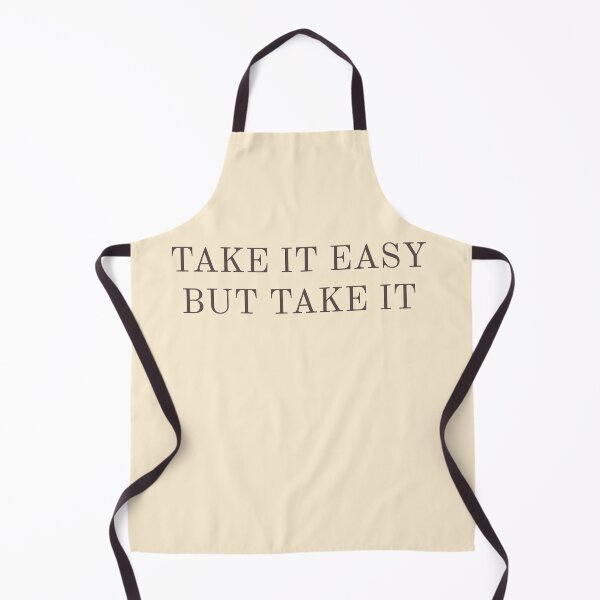 Item preview, Take It Easy But Take It designed and sold by DreamDestiny.