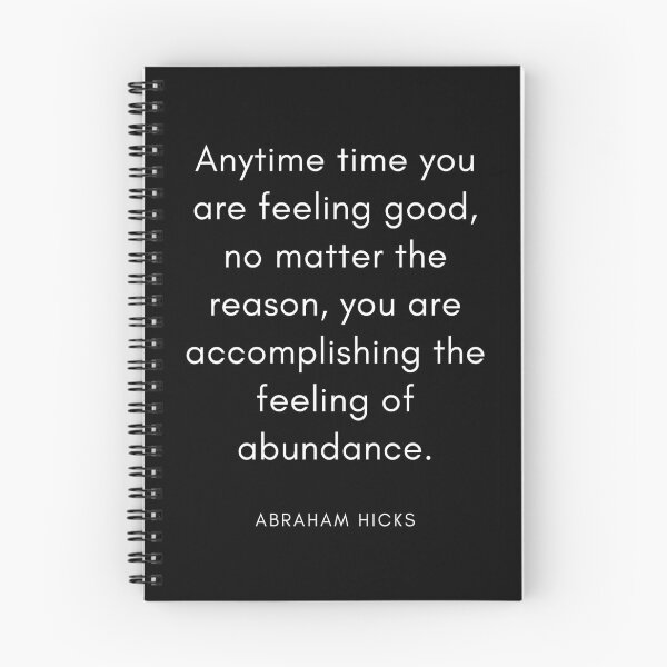 Item preview, Anytime time you are feeling good, no matter the reason, you are accomplishing the feeling of abundance. Abraham Hicks Quote  designed and sold by Megaera8.