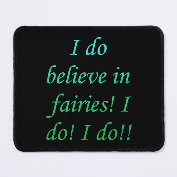 Item preview, I do believe in fairies! I do! I do!! designed and sold by Megaera8.