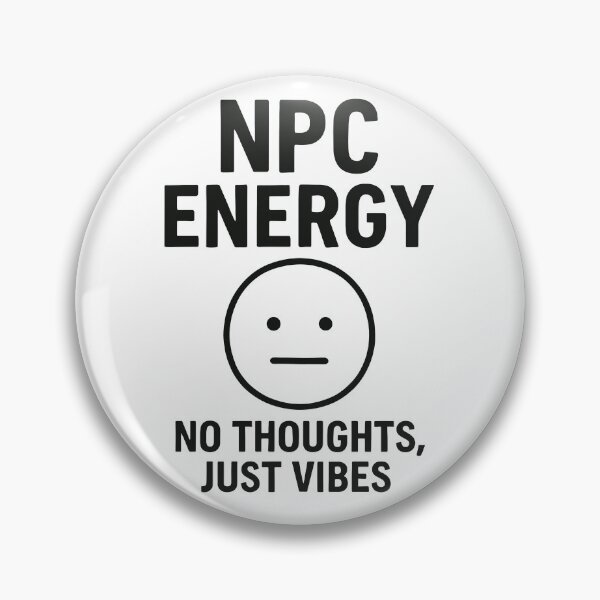 Item preview, NPC Energy – No Thoughts, Just Vibes designed and sold by negve.
