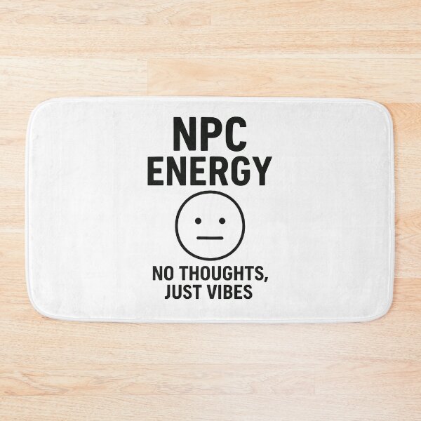 Item preview, NPC Energy – No Thoughts, Just Vibes designed and sold by negve.