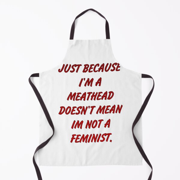 Item preview, Just because I'm a meathead doesn't mean I'm not a feminist. designed and sold by Megaera8.