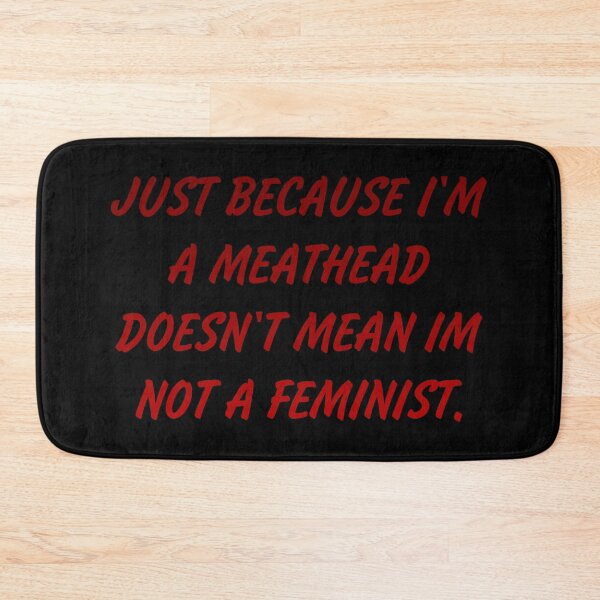 Item preview, Just because I'm a meathead doesn't mean I'm not a feminist. designed and sold by Megaera8.