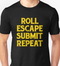 Roll Escape Submit Repeat BJJ Jiu-Jitsu MMA Unisex T-Shirt