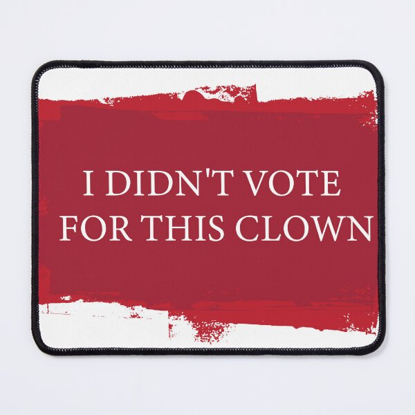 Item preview, i dint vote for this clown designed and sold by Printellarium.