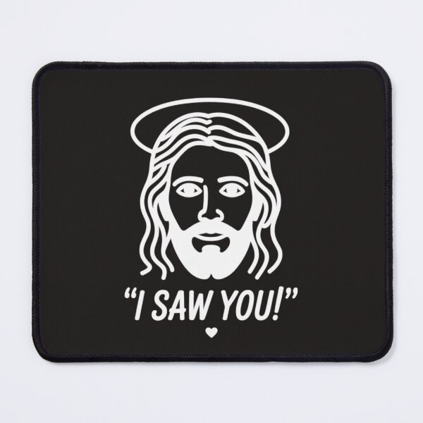 Item preview, “I saw you!” (Jesus Edition) designed and sold by 123ks.