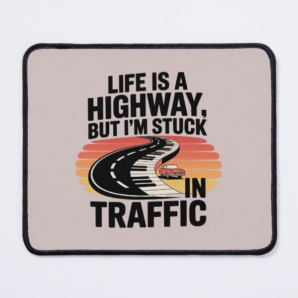Item preview, Life is a highway, but I’m stuck in traffic. designed and sold by 123ks.