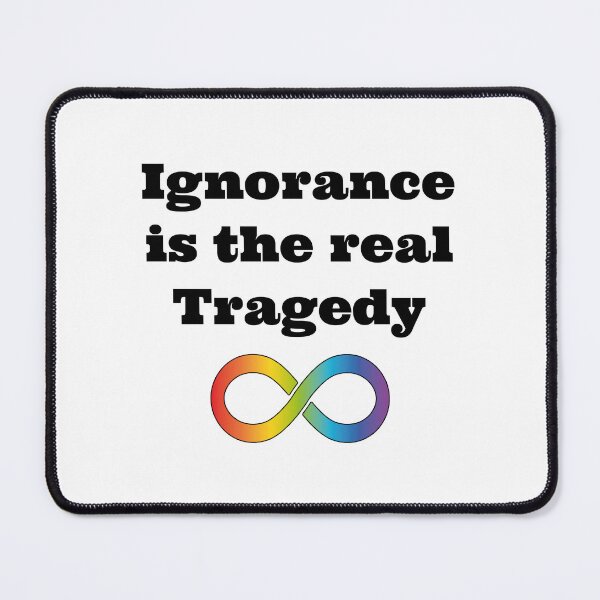 Item preview, Ignorance is the real tragedy designed and sold by shaybosh.