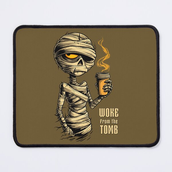 Item preview, Woke from the Tomb – Mummy Coffee Time designed and sold by SteadyRolling.