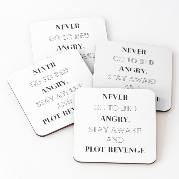 Item preview, Never Go To Bed Angry, Stay Awake And Plot Revenge designed and sold by ZuzuBlack.