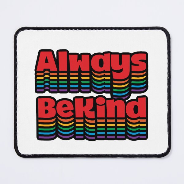 Item preview, Always be kind 2 designed and sold by shaybosh.