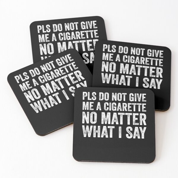 Item preview, Please Do Not Give Me A Cigarette No Matter What I Say Funny designed and sold by saifuddin shifat.