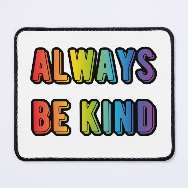 Item preview, Always be kind 2 designed and sold by shaybosh.