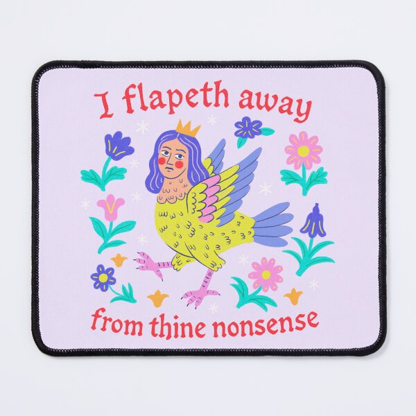 Item preview, I Flapeth Away From Thine Nonsense designed and sold by Itouchedabee.