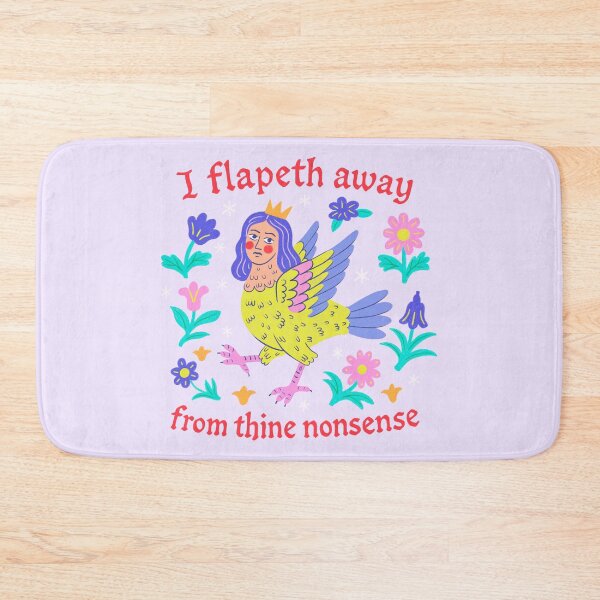 Item preview, I Flapeth Away From Thine Nonsense designed and sold by Itouchedabee.