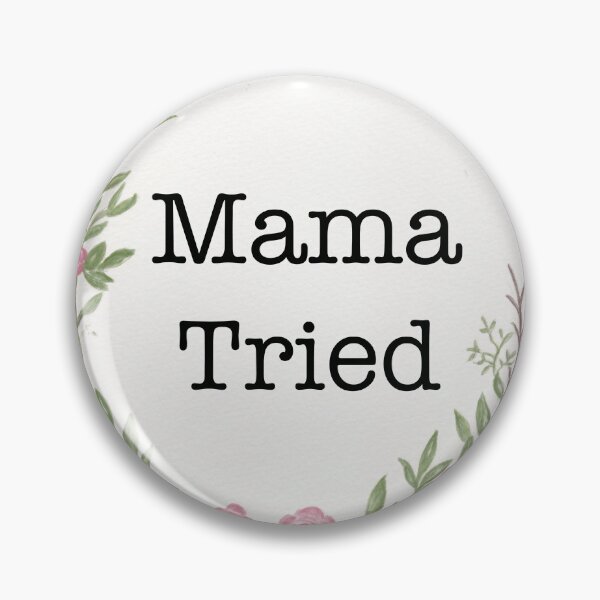Item preview, Mama Tried designed and sold by Shelly  Moore.