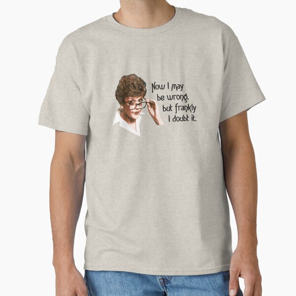 Item preview, Jessica Fletcher "Murder She Wrote" Quote T-shirt – "Now, I May Be Wrong, But Frankly I Doubt It" designed and sold by Gumshoe-Studio.