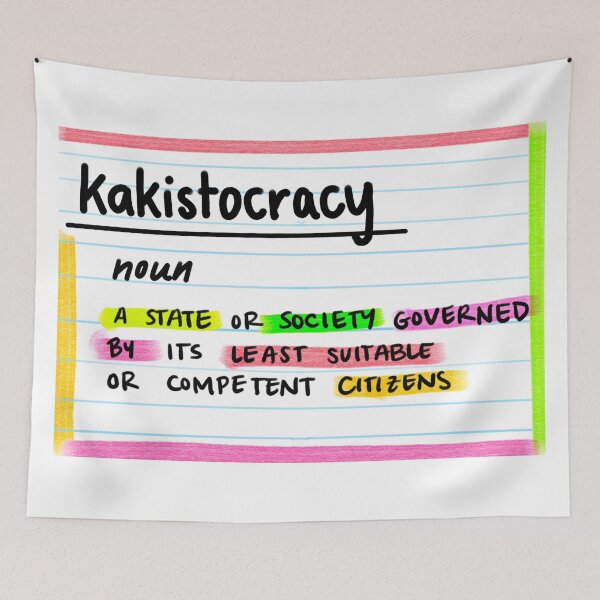 Item preview, kakistocracy designed and sold by maccm.