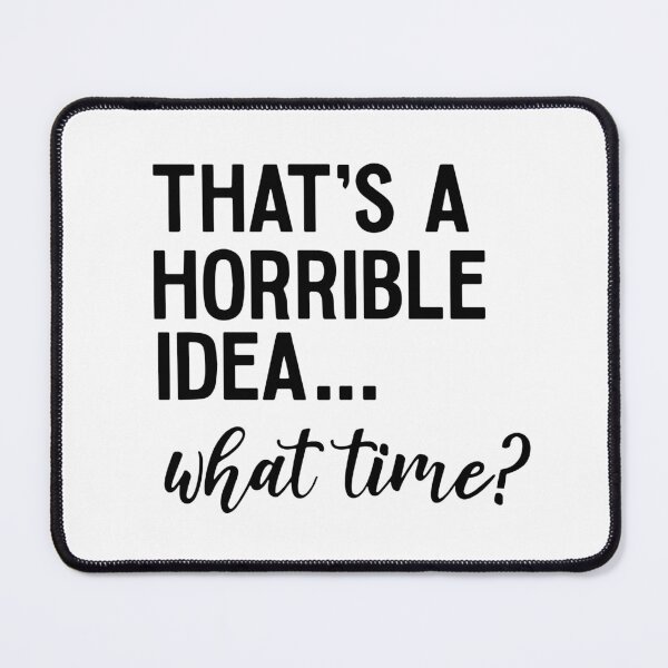 Item preview, Horrible Idea... designed and sold by ClanRaeDesign.