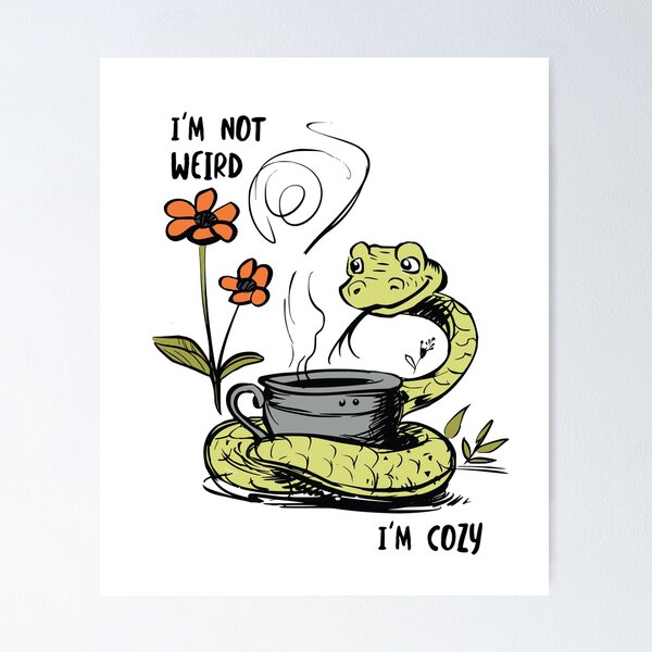 Item preview, Funny Sarcastic Snake Humor I’m Not Weird, I’m Cozy designed and sold by whyitsme.