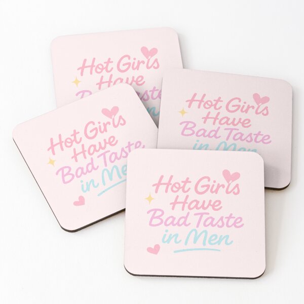 Item preview, Hot Girls Have Bad Taste in Men designed and sold by thegirlyshoppe.