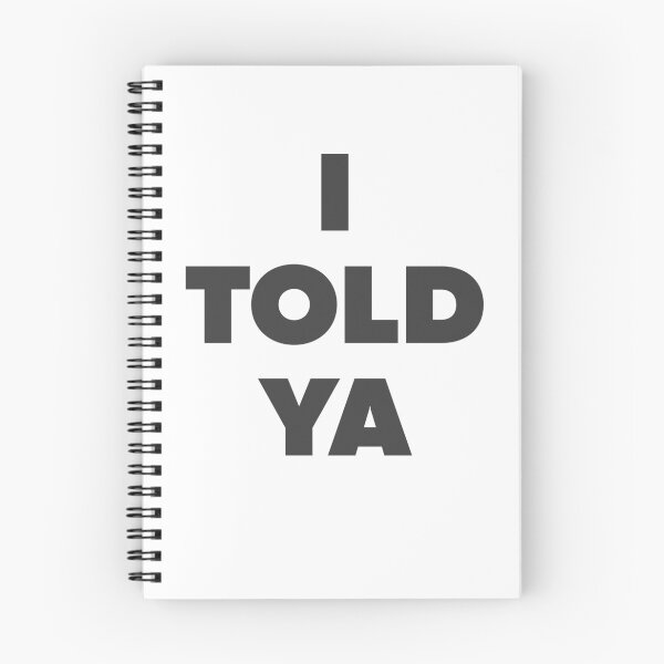 Item preview, I TOLD YA designed and sold by Sylvain Reiniche.