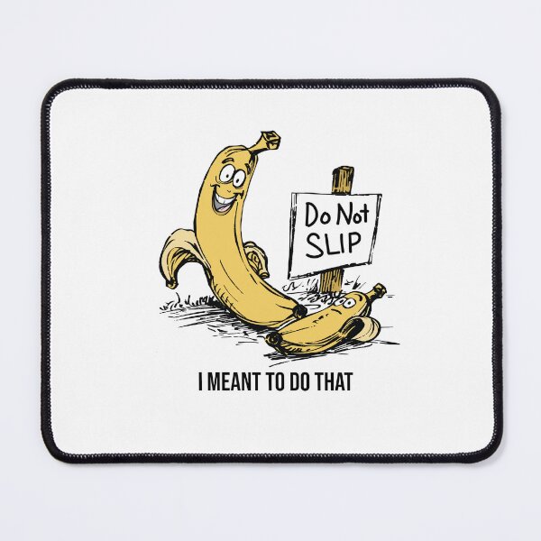 Item preview, Funny Banana Slipped Humor I meant to Do That designed and sold by whyitsme.
