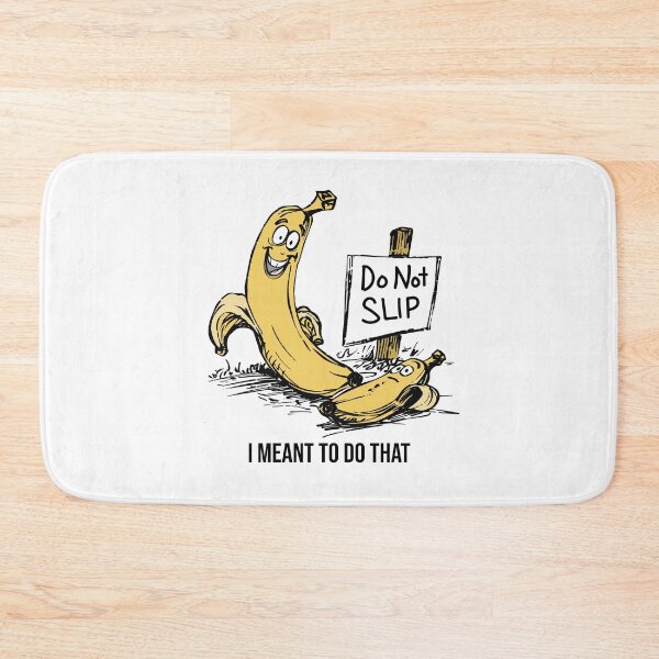 Item preview, Funny Banana Slipped Humor I meant to Do That designed and sold by whyitsme.