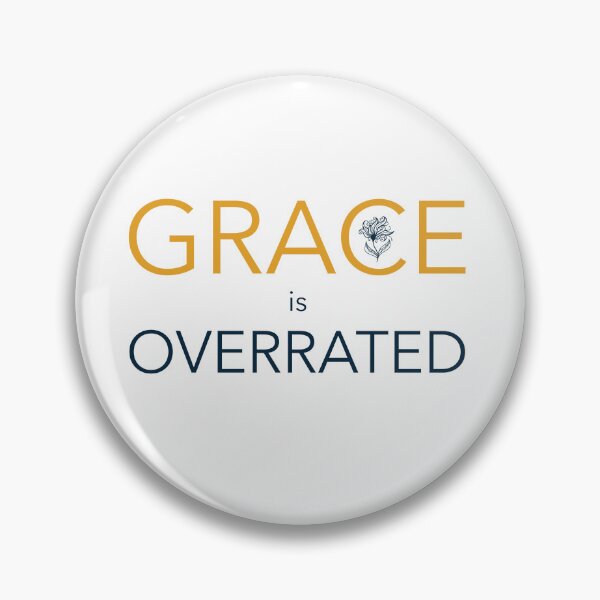Item preview, Grace Is Overrated Funny Sarcastic Quote   designed and sold by whyitsme.