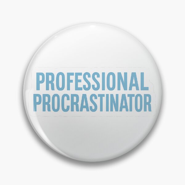 Item preview, Professional Procrastinator designed and sold by Vitalka-uk.