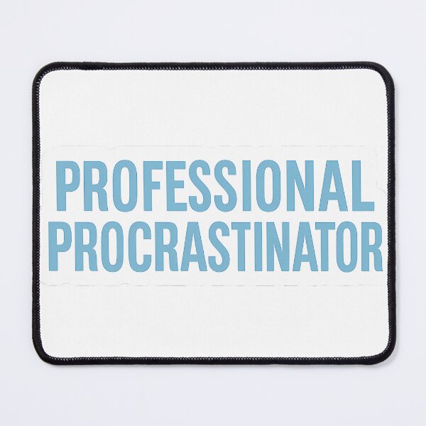Item preview, Professional Procrastinator designed and sold by Vitalka-uk.