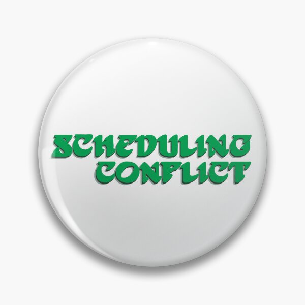 Item preview, Scheduling Conflict designed and sold by chicksdoings.