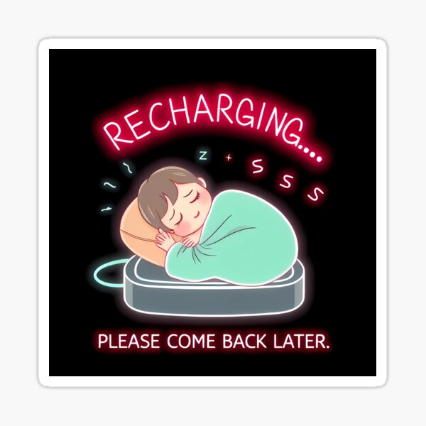 Item preview, Recharging Please Come Back Later Design designed and sold by I& T designs.